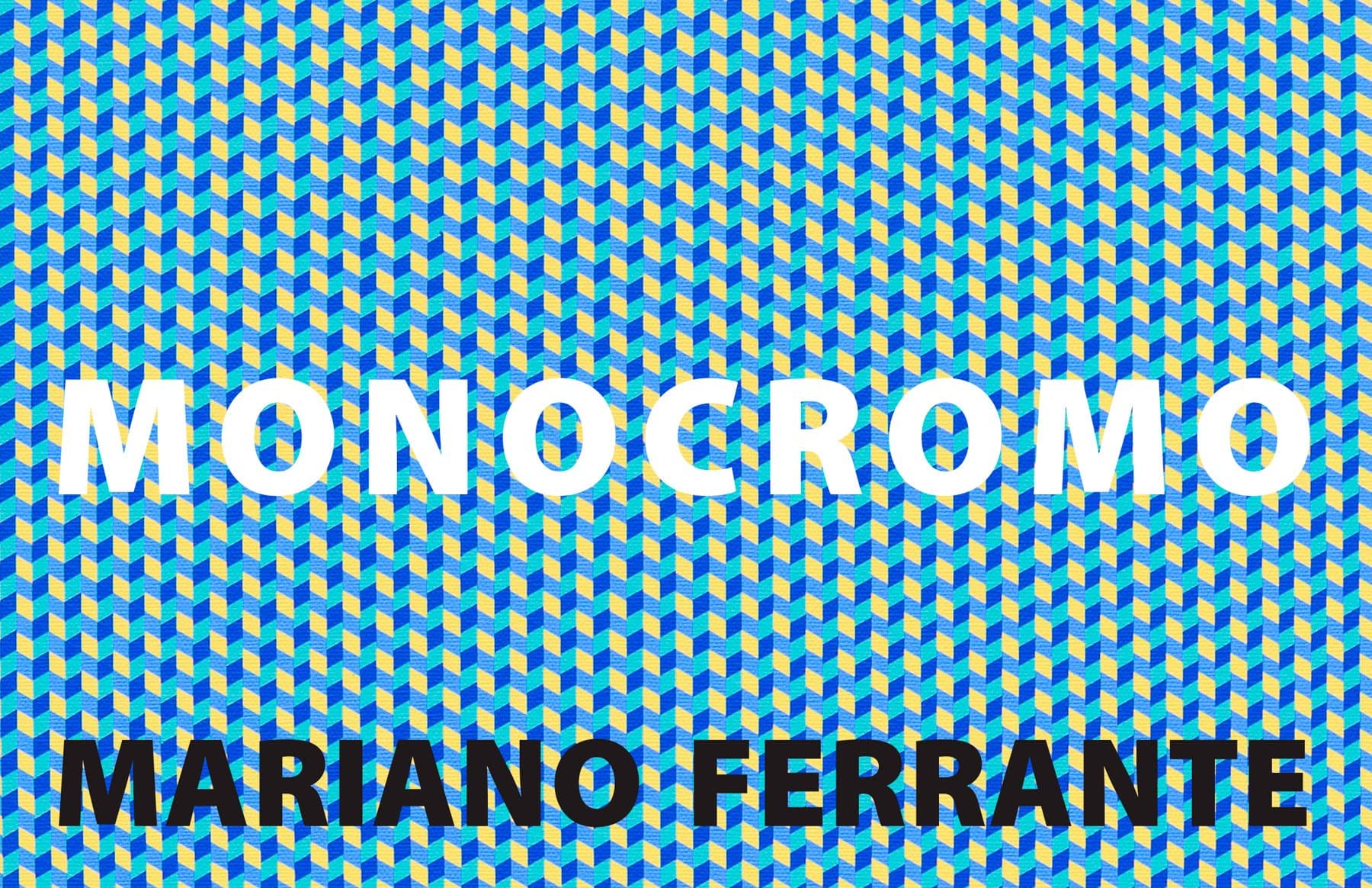 Mariano Ferrante: Monocromo